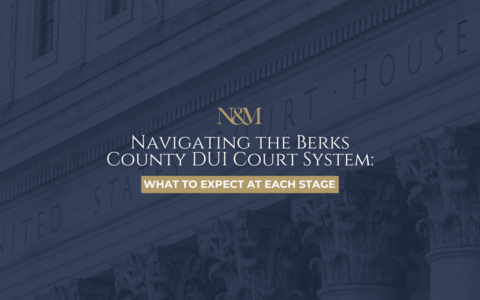 Navigating the Berks County DUI Court System: What to Expect at Each Stage